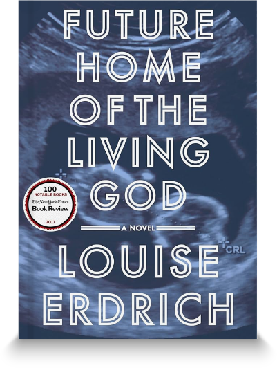 Future Home of the Living God by Louise Erdrich