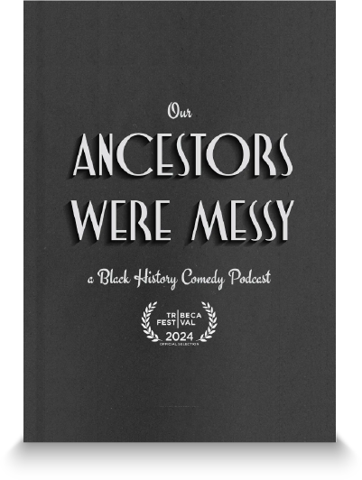 Our Ancestors Were Messy hosted by Nichole Hill