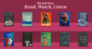 A graphic with images of book covers and the text "PIH Staff Picks: Read, Watch, Listen"