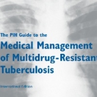 PIH Guide to the Medical Management of Multidrug-Resistant Tuberculosis